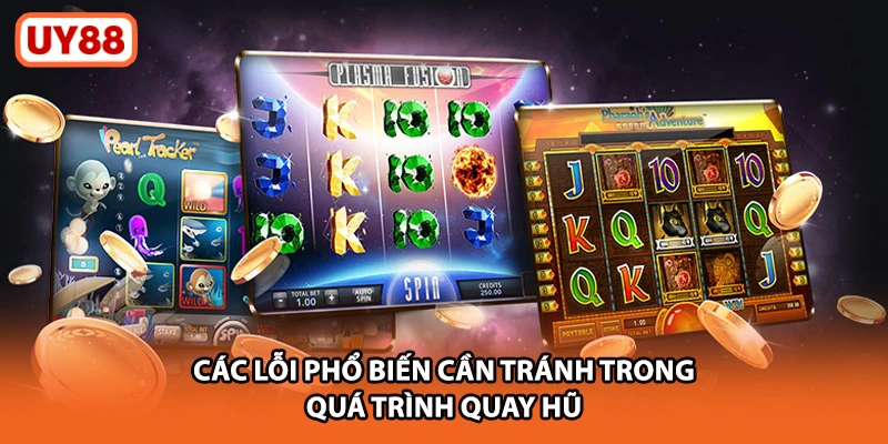 Các lỗi phổ biến cần tránh trong quá trình quay hũ