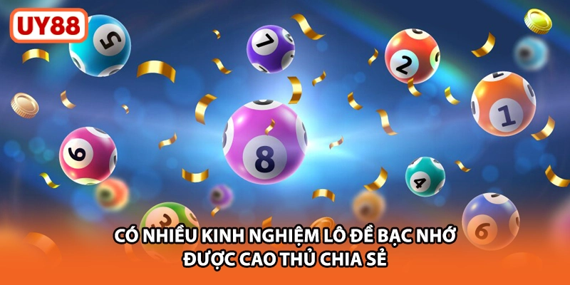 Có nhiều kinh nghiệm lô đề bạc nhớ được cao thủ UY88 chia sẻ