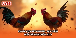 Đá Gà Cựa Sắt Online - UY88 Địa Điểm Giải Trí Hàng Đầu 2026