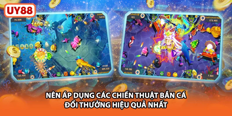 Nên áp dụng các chiến thuật bắn cá đổi thưởng hiệu quả nhất